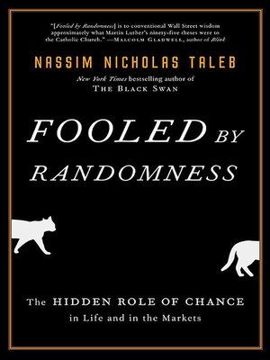 cover image of Fooled by Randomness--The Hidden Role of Chance in Life and in the Markets